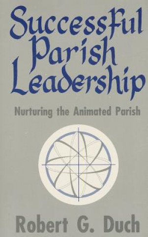 Carte Sucessful Parish Leadership Robert G. Duch