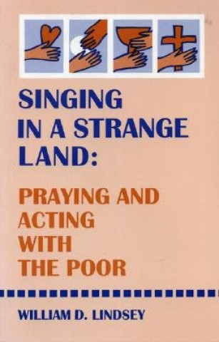 Könyv Singing in a Strange Land William Lindsey