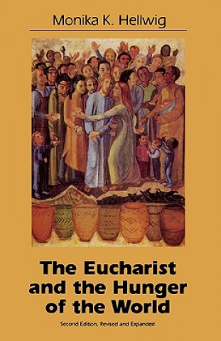 Carte Eucharist and the Hunger of the World Monika K. Hellwig