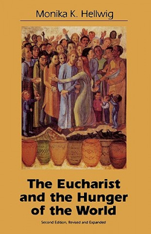 Buch Eucharist and the Hunger of the World Monika K. Hellwig