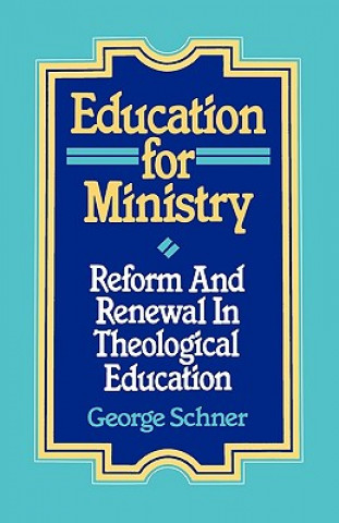 Kniha Education for Ministry George P. Schner