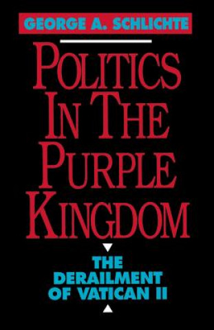 Książka Politics in the Purple Kingdom George A. Schlichte