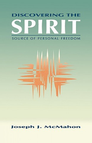 Könyv Discovering The Spirit Joseph J. McMahon