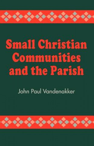 Kniha Small Christian Communities and the Parish John Paul Vandenakker