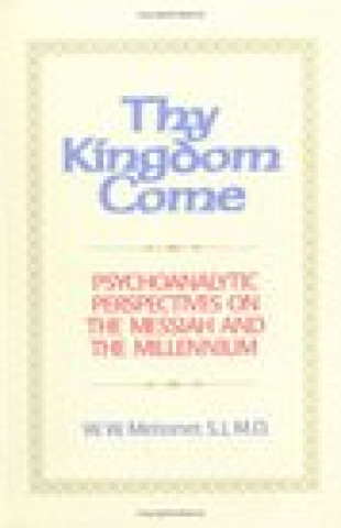 Kniha Thy Kingdom Come W. W. Meissner