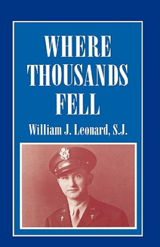 Libro Where Thousands Fell William J. Leonard