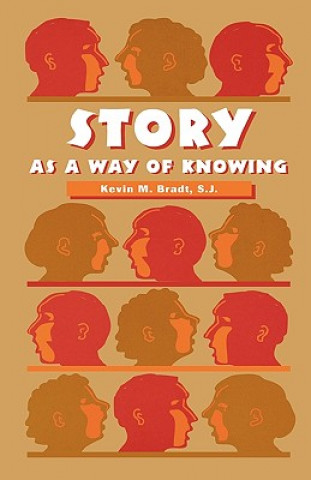 Livre Story as a Way of Knowing Kevin M. Bradt