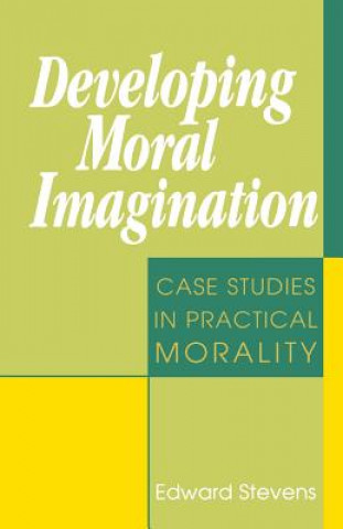 Книга Developing Moral Imagination Edward Stevens