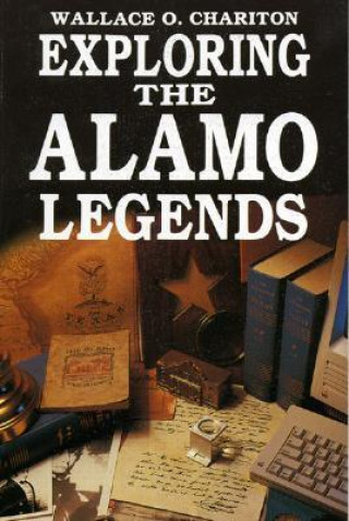 Carte Exploring Alamo Legends Wallace O. Chariton