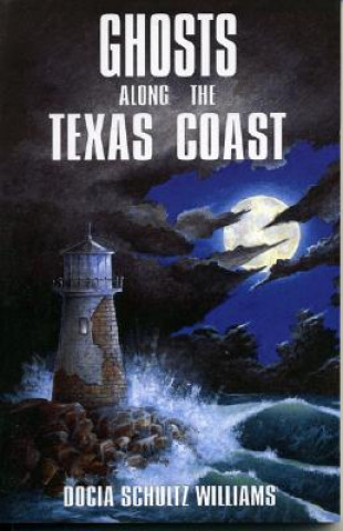 Carte Ghosts Along the Texas Coast Williams Docia Schultz