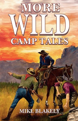 Carte More Wild Camp Tales Mike Blakely