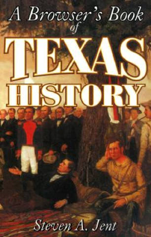 Książka Browser's Book of Texas History Steven A. Jent