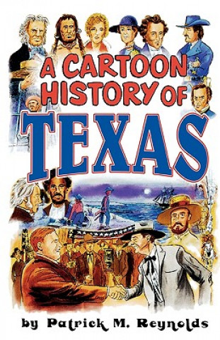 Kniha Cartoon History of Texas Patrick M. Reynolds
