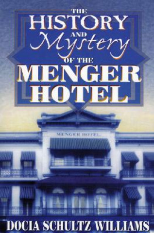 Carte History and Mystery of the Menger Hotel Williams Docia Schultz