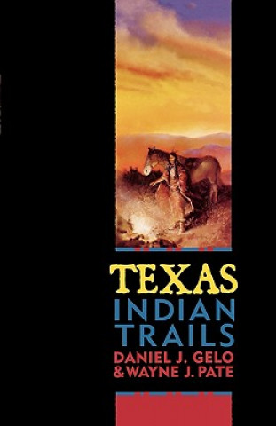 Buch Texas Indian Trails Daniel J. Gelo
