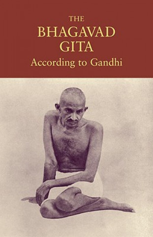 Kniha Bhagavad Gita According to Gandhi Mahátma Gándhí