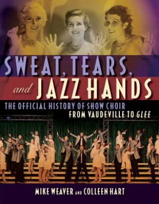 Carte Sweat, Tears and Jazz Hands Mike Weaver