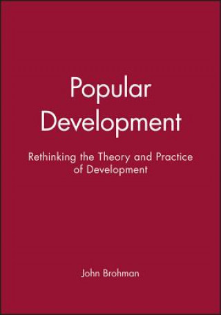 Knjiga Popular Development - Rethinking the Theory and Practice of Development John Brohman