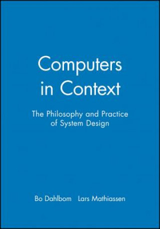 Knjiga Computers in Context - The Philosophy and Practice  of System Design Bo Dahlbom