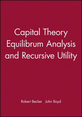 Buch Capital Theory Equilibrum Analysis and Recursive Utility Robert Becker