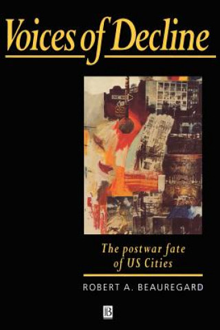 Kniha Voices of Decline - The Postwar Fate of US Cities Robert A. Beauregard