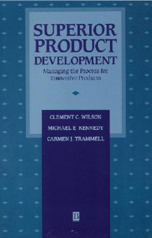 Buch Superior Product Development Managing The Process For Innovative Products Clement C. Wilson