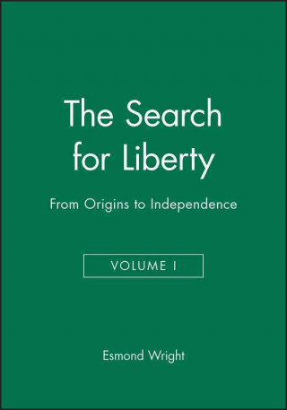 Книга Search for Liberty V1 - From Origins to Independance Esmond Wright