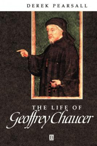 Kniha Life of Geoffrey Chaucer - A Critical Biography Derek Pearsall