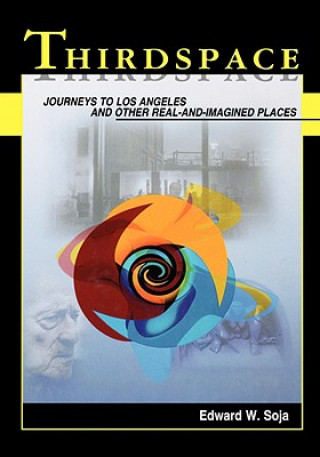 Kniha Thirdspace - Journeys to Los Angeles and Other Real-and-Imagined Places Edward W. Soja