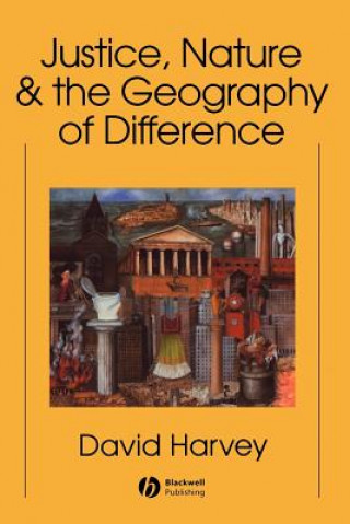 Βιβλίο Justice, Nature and the Geography of Difference David Harvey