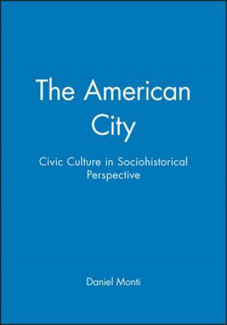 Carte American City - A Social and Cultural History Daniel Monti