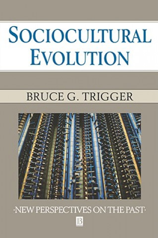 Carte Sociocultural Evolution:Calculation and Contingency Bruce G. Trigger