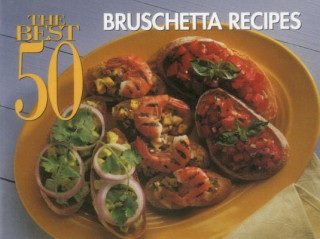 Kniha Best 50 Bruschetta Recipes Dona Z. Meilach