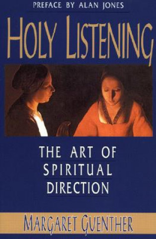 Kniha Holy Listening Margaret Guenther