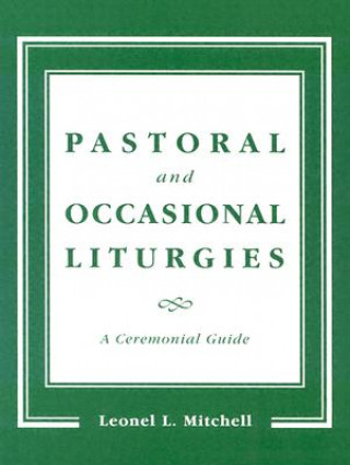 Book Pastoral and Occasional Liturgies Leonel L. Mitchell