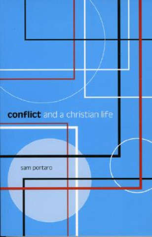 Könyv Conflict and a Christian Life Sam Portaro