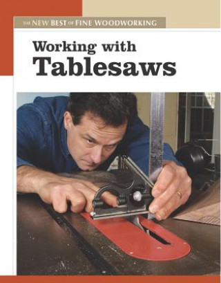 Kniha Working with Tablesaws "Fine Woodworking"