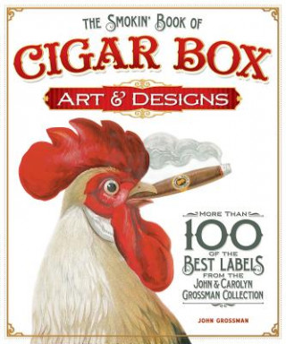 Книга Smokin' Book of Cigar Box Art & Designs John Grossman