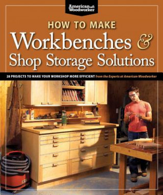 Könyv How to Make Workbenches & Shop Storage Solutions Randy Johnson