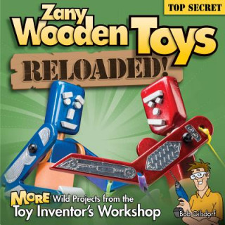 Kniha Zany Wooden Toys Reloaded! Bob Gilsdorf