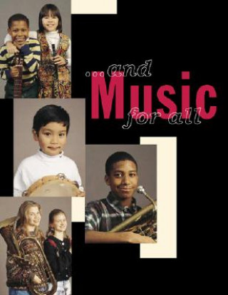 Книга ...And Music for All The National Association for Music Education