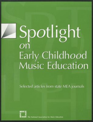 Книга Spotlight on Early Childhood Music Education The National Association for Music Education