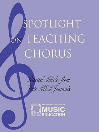 Carte Spotlight on Teaching Chorus The National Association for Music Education