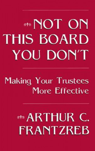 Book Not on This Board You Don't Arthur C. Frantzreb