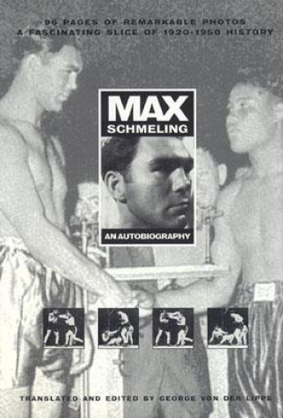 Kniha Max Schmeling: An Autobiography George von der Lippe