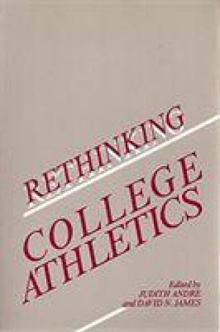 Knjiga Rethinking College Athletics 