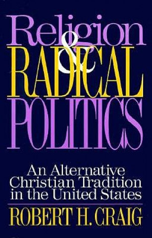 Buch Religion and Radical Politics Robert H. Craig