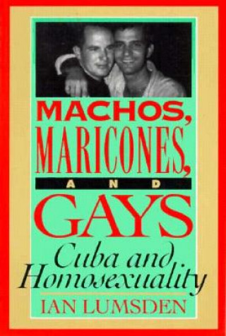 Kniha Machos Maricones & Gays Ian Lumsden