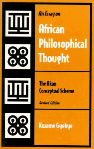 Kniha Essay on African Philosophical Thought Kwame Gyekye