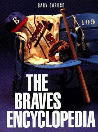 Könyv Braves Encyclopedia Gary Caruso
